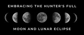 Embracing the Hunter's Full Moon and Lunar Eclipse