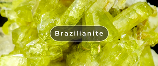 What Is Brazilianite?
