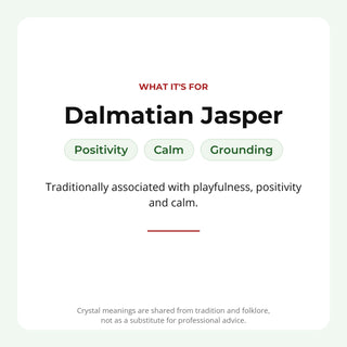 Dalmatian Jasper: traditionally associated with positivity, calm, grounding