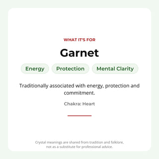 Garnet: traditionally associated with energy, protection, mental clarity