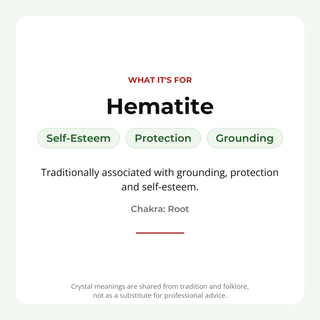 Hematite: traditionally associated with self-esteem, protection, grounding